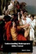 Understanding Shakespeare: Julius Caesar