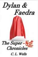 Dylan & Faedra - The Super-Not Chronicles