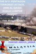 The 9/11 Pentagon Terrorist Attack, 2000 Al-Qaida Kuala Lumpur Summit and The Malaysian Connection