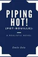 Piping Hot! (Pot-Bouille): A Realistic Novel
