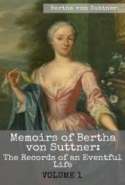 Memoirs of Bertha von Suttner: The Records of an Eventful Life (Vol. 1 of 2)