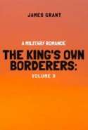 The King's Own Borderers: A Military Romance - Volume 3