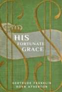 His fortunate Grace