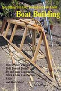 Everything You Ever Wanted To Know About Boat Building By Jeff Spira