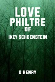 Love-Philtre Of Ikey Schoenstein