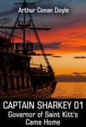 CAPTAIN SHARKEY 01 - Governor of Saint Kitt's Came Home