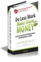 Do Less Work Make More Money Cover