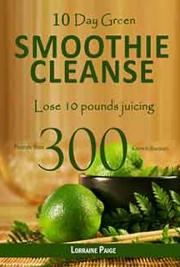 10 Day Green Smoothie Cleanse, by Lorraine Paige: FREE Book Download