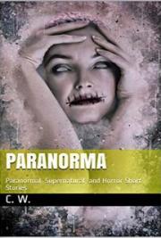 'Paranorma' Paranormal, Supernatural, And Horror Short Stories