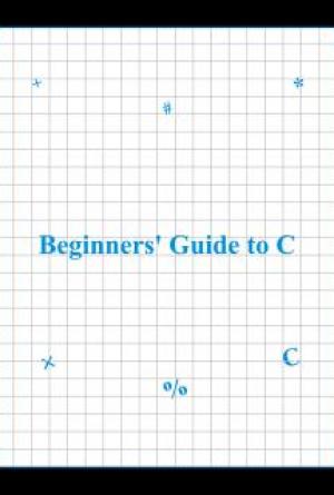 Beginner's Guide to C
