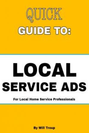 Quick Guide to Local Service Ads: For Local Home Service Professionals