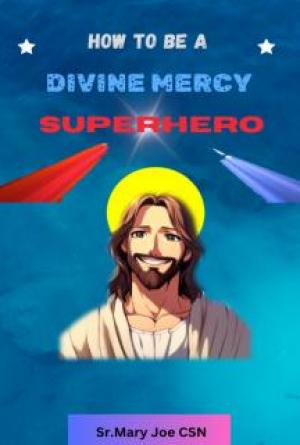 How to be a Divine Mercy Superhero