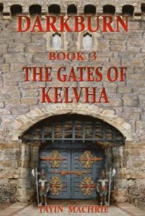 Darkburn Book 3: The Gates of Kelvha