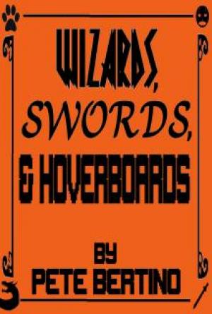 Wizards, Swords, And Hoverboards