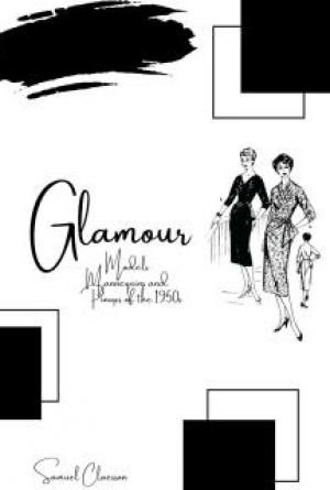 Glamour: Models, Mannequins, and Pinups of the 1950s