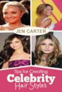 Tips for Creating Celebrity Hair Styles