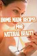 Home Made Recipes for Natural Beauty