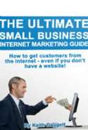 The Ultimate Small Business Internet Marketing Guide