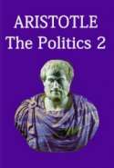 Aristotle. The Politics 2
