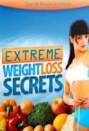 Extreme Weight Loss Secrets - Lose 20 Pounds in 3 Weeks