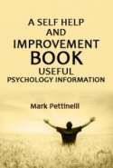 A Self Help and Improvement Book: Useful Psychology Information