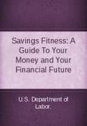 Savings Fitness: A Guide To Your Money and Your Financial Future