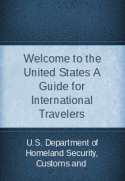 Welcome to the United States A Guide for International Travelers