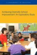 Achieving Dramatic School Improvement: An Exploratory Study