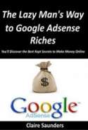 The Lazy Man's Way to Google Adsense Riches
