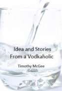 Idea and Stories From a Vodkaholic
