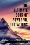 The Ultimate Book of Powerful Quotations: 510 Quotes about Wisdom, Love and Success