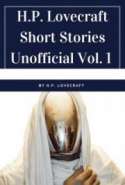 H.P. Lovecraft Short Stories Unofficial Vol. 1
