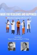 Made for Resilience and Happiness: Effective Coping with Covid-19 According to Viktor E. Frankl and Paul T. P. Wong