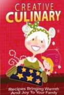 Creative Culinary - Recipes Bringing Warmth and Joy To Your Family