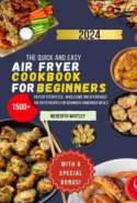 The Quick and Easy Air Fryer Cookbook  for Beginners  2024