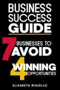 Business Success Guide: 7 Businesses to Avoid and 4 Winning Opportunities.