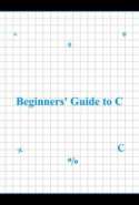 Beginner's Guide to C