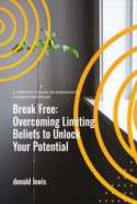 Break Free: Overcoming Limiting Beliefs to Unlock Your Potential