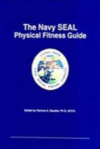 The Navy SEAL Physical Fitness Guide, by Patricia A.Deuster: FREE Book ...