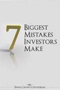 7 Biggest Mistakes Investors Make, By Simple Growth Investing: FREE ...