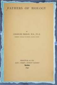 Fathers of biology (1890), by Charles McRae: FREE Book Download