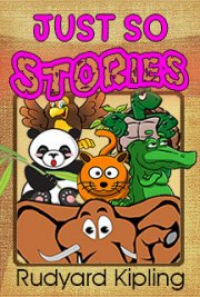 Just So Stories, by Rudyard Kipling: FREE Book Download