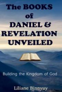 The Books of Daniel & Revelation Unveiled, by Liliane Binnyuy: FREE ...