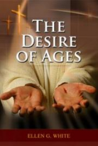 The Desire Of Ages, By Ellen G White: FREE Book Download