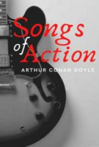 Songs of Action, by Arthur Conan Doyle: FREE Book Download