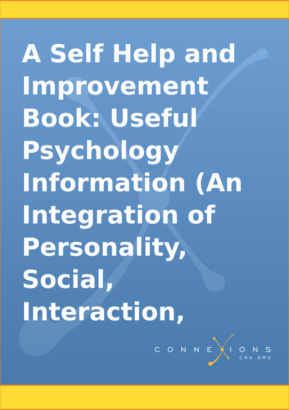 A Self Help and Improvement Book: Useful Psychology Information (An Integration of Personality, Social, Interaction, Communication and Well-Being Psychology)