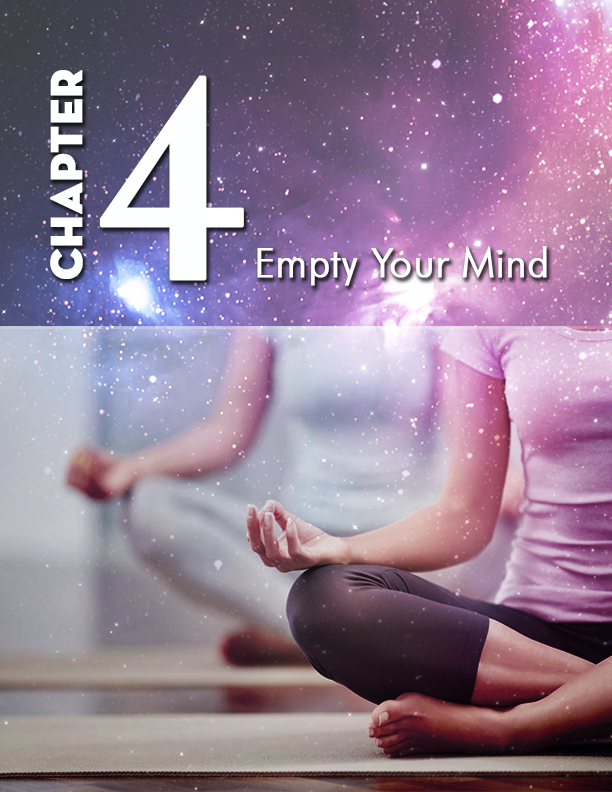 E:\Attraction Mantra Secrets (koei)\Chapter graphic\4 - Empty Your Mind\chapter4.png