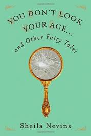 You Don't Look Your Age ... And Other Fairy Tales